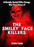 'Smiley Face Killers.' The True Story of the 'Smiley Face Killers.' : Who are The 'Smiley Face Killers'? An investigation