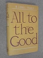 All to the Good B0017PFRI2 Book Cover