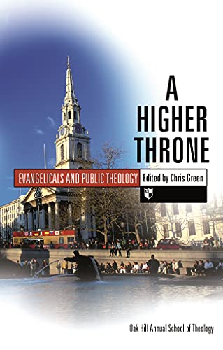 A Higher throne: Evangelicals And Public Theology