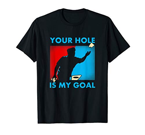 Your Hole Is My Goal Cornhole Funny Gift T Shirt