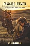 Cowgirl Armor: Riding Strong with the Full Armor of God (The Cowgirl Armor Series)