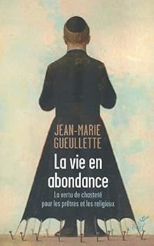 Paperback LA VIE EN ABONDANCE - LA VERTU DE CHASTETE POUR LES PRETRES ET LES RELIGIEUX [French] Book