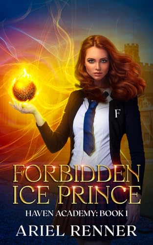 Forbidden Ice Prince: An Enemies to Lovers Fantasy Academy Romance (Haven Academy)