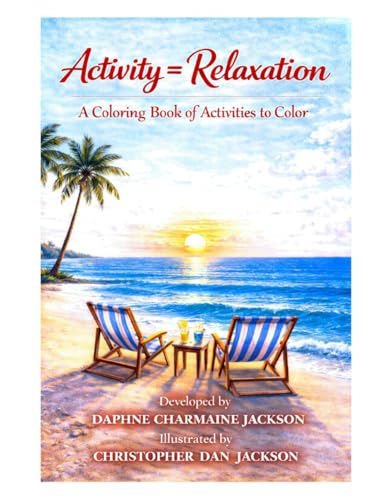 Activity=Relaxation: A Coloring Book Full of Activities to Color