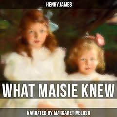 What Maisie Knew Audiolibro Por Henry James arte de portada