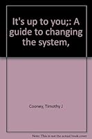 It's up to you;: A guide to changing the system, B0006CUHWI Book Cover