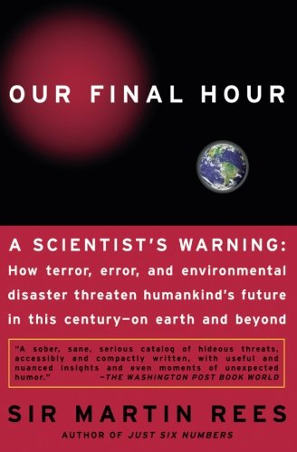 Basic Books Our Final Hour: A Scientist's Warning