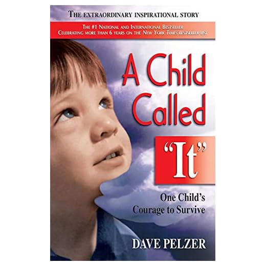 A Child Called It: One Child's Courage to Survive
