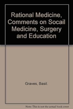 Rational Medicine, Comments on Socail Medicine, Surgery and Education