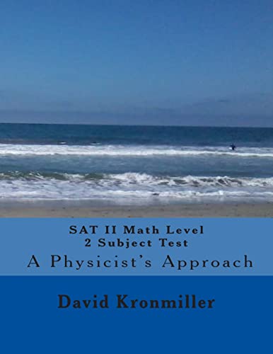 SAT II Math Level 2C Subject Test - A Physicist's Approach (Volume 1)