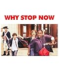 Why Stop Now