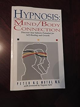 Paperback Hypnosis The Mind/Body Connection Discover Your Infinite Potential for Self-Healing and Growth Book