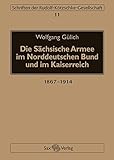 sachsen dem verdienste 1914  Die Sächsische Armee im Norddeutschen Bund und im Kaiserreich: 1867–1914