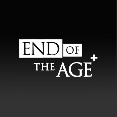 End of the Age+