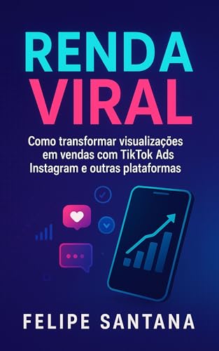 Renda Viral: Como transformar visualizações em vendas com TikTok ...