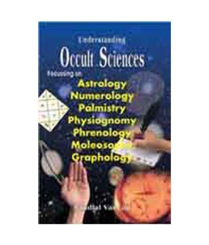 Understanding Occult Sciences: Focusing on Astrology, Numerology, Palmistry, and Physiognomy