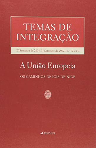Temas de integração: nºs 12 e 13 – 2º semestre de 2001, 1º semestre de 2002 – A União Europeia