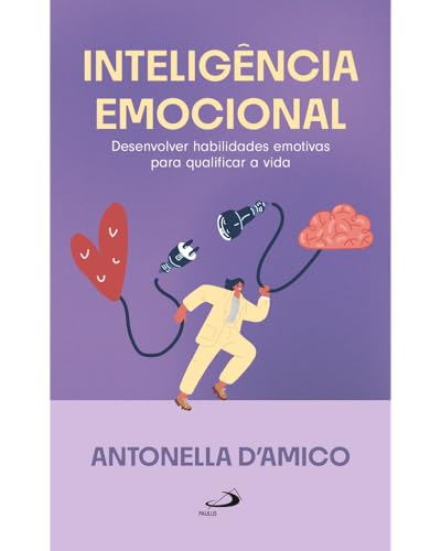 Inteligência Emocional: Desenvolver Habilidades Emotivas Para Qualificar a Vida