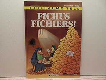 Hardcover Guillaume Tell: Fichus fichiers [French] Book