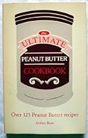 The ultimate peanut butter cookbook 0940481006 Book Cover