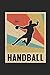 Produktbild Handball: Awesome Retro Notebook | Unique Vintage Journal | Gift Idea For Men, Women & Children | Personalized Lined Note Book, Individual Dairy, Special Booklet