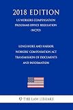 Longshore and Harbor Workers' Compensation Act - Transmission of Documents and Information (US Workers Compensation Programs Office Regulation) (WCPO) (2018 Edition)