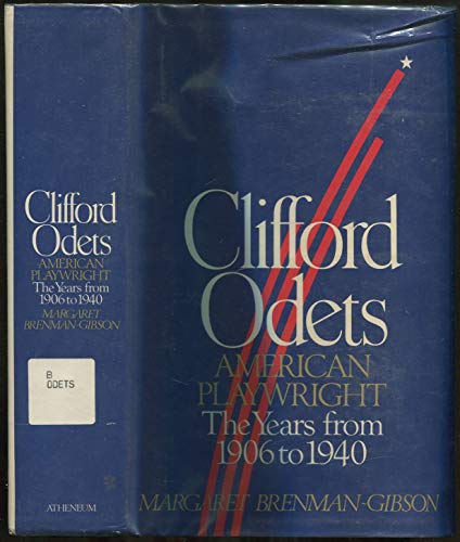Clifford Odets: American Playwright: The Years from 1906 to 1940