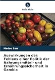 Auswirkungen des Fehlens einer Politik der Nahrungsmittel- und Ernährungssicherheit in Gambia - Modou Sarr 
