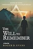 The Will to Remember: BOUND BY HOPE: A Polish Family's Journey of Survival during the Holocaust