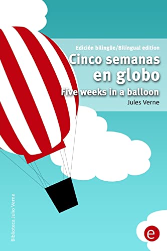 Cinco semanas en globo/Five weeks in a balloon: Edición bilingüe/Bilingual edition (Biblioteca Clásicos bilingüe) (Spanish Edition)