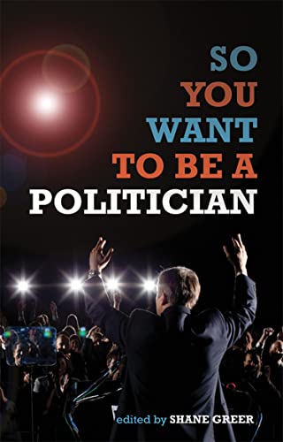 So You Want to Be a Politician (English Edition)