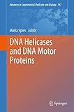  DNA Helicases and DNA Motor Proteins (Advances in Experimental Medicine and Biology Book 767) (English Edition)