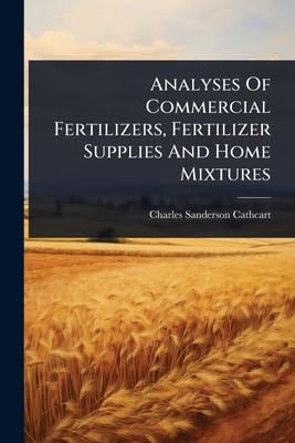 Analyses Of Commercial Fertilizers, Fertilizer Supplies And Home Mixtures