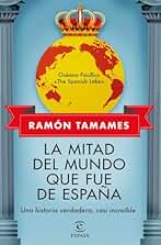 La mitad del mundo que fue de España: Una historia verdadera, casi increible (NO FICCIÓN)