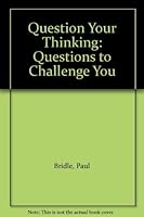 Question Your Thinking 0954790715 Book Cover