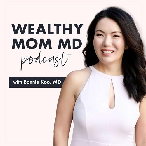 Wealthy Mom MD Podcast cover art