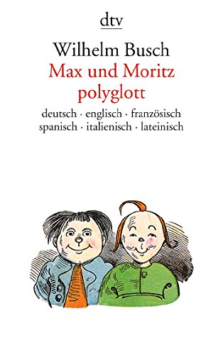 Max und Moritz Polyglott (Deutsch, English, Fra... [German] 3423100265 Book Cover