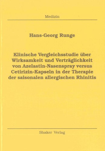 Preisvergleich Produktbild Klinische Vergleichsstudie über Wirksamkeit und Verträglichkeit von Azelastin-Nasenspray versus Cetirizin-Kapseln in der Therapie der saisonalen allergischen Rhinitis