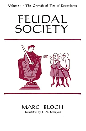 Feudal Society, Volume 1: The Growth of Ties of Dependence