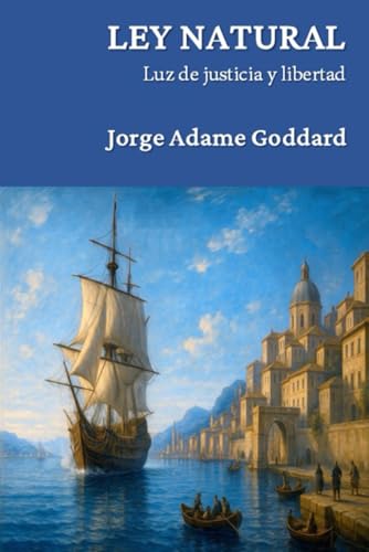 LEY NATURAL: LUZ DE JUSTICIA Y LIBERTAD