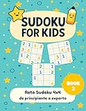  Sudoku For Kids - Reto Sudoku 4x4 de Principiante a Experto - Book 2: Sudoku 4x4 Progresivo – Juegos de lógica y pasatiempos educativos – 104 retos ... por niveles para niños y niñas de 5 a 6 años