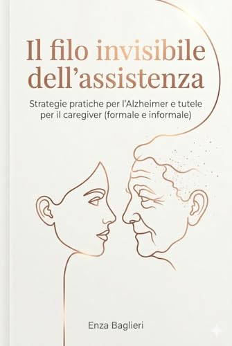 Il filo invisibile dell'assistenza: Strategie pratiche per l'Alzheimer.