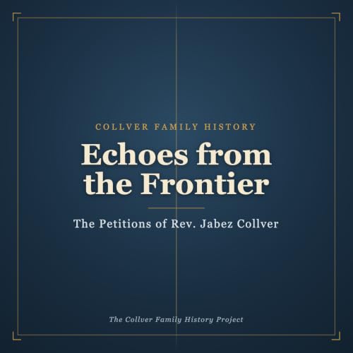 Echoes from the Frontier: The Petitions of Rev. Jabez Collver