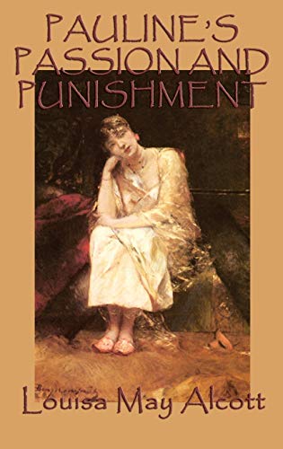 Pauline's Passion and Punishment: A Sensation Novel of Ambition, Deception, and Consequence