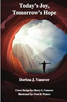 Today's Joy, Tomorrow's Hope 1542506646 Book Cover
