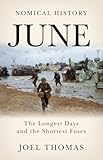 Nomical History June: The Longest Days and the Shortest Fuses (Nomical History: Monthly)