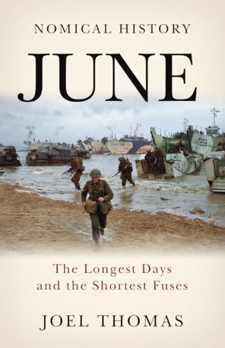 Nomical History June: The Longest Days and the Shortest Fuses (Nomical History: Monthly)