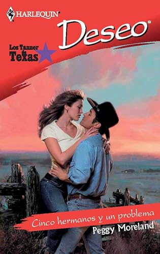 Cinco hermanos y un problema: Los Tanner de Texas (1) (Deseo)