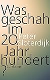 Was geschah im 20. Jahrhundert?: Unterwegs zu einer Kritik der extremistischen Vernunft (suhrkamp taschenbuch)