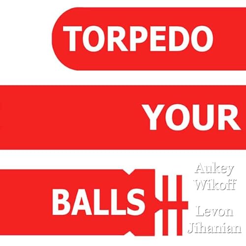 Torpedo Your Balls! The Swimming Pool Game Audiobook By Aukey Wikoff, Levon Jihanian, Marc Garvin cover art